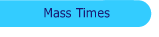 click here for Mass Times page